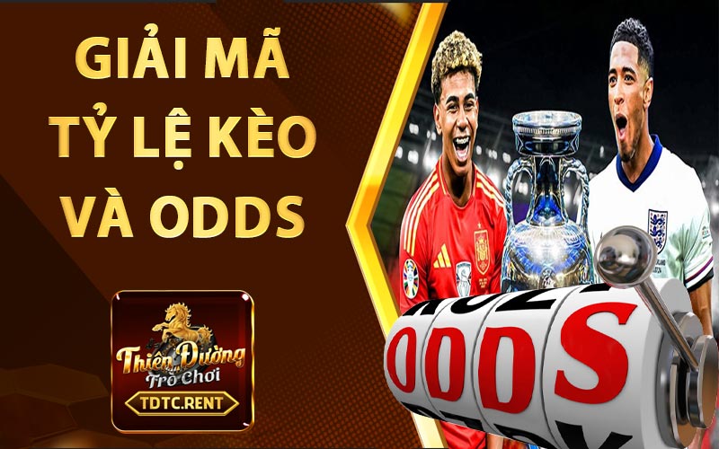 Giải mã tỷ lệ kèo nhà cái và tỷ lệ Odds trong bóng đá