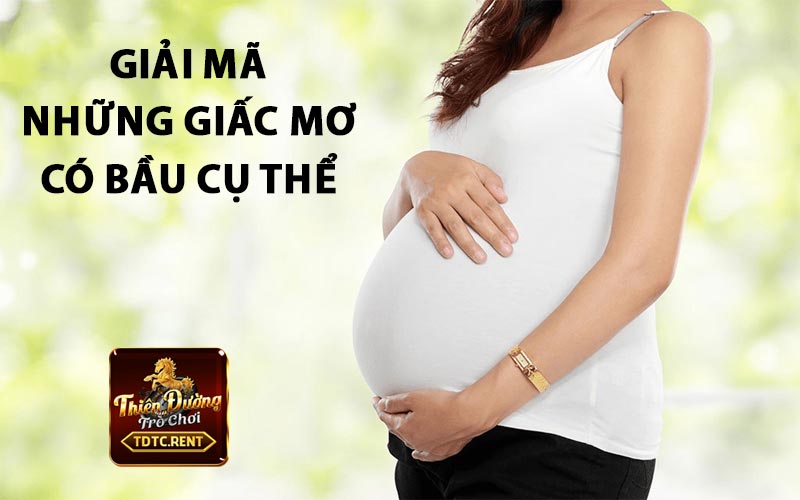 Giải mã giấc mơ có bầu theo từng tình huống cụ thể