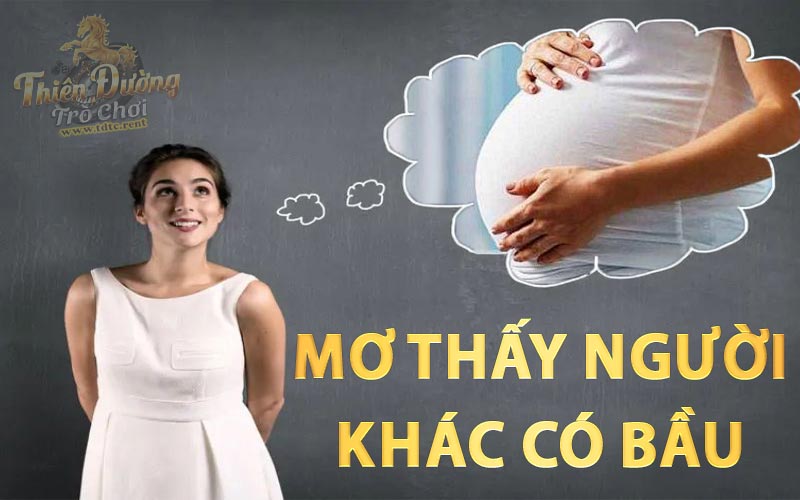 Chiêm bao mộng thấy người khác có bầu